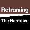 Reframing the Narrative